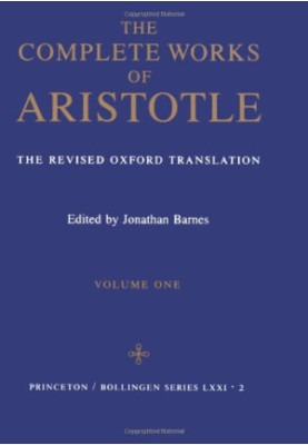 The Complete Works of Aristotle (The Revised Oxford Translation)