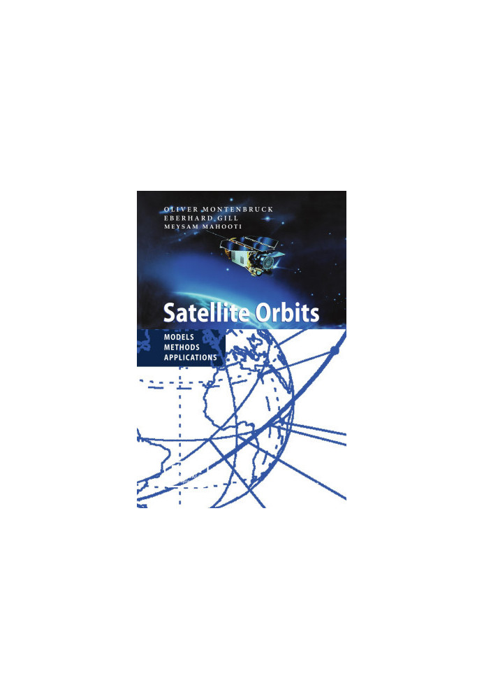 Satellite Orbits: Models, Methods and Applications