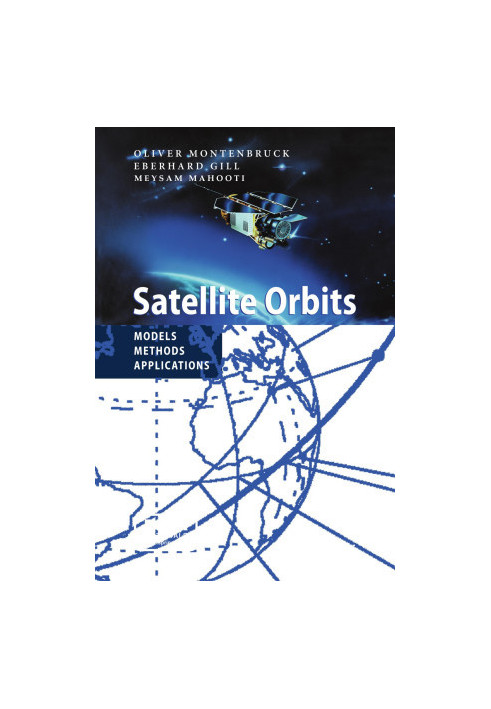 Satellite Orbits: Models, Methods and Applications