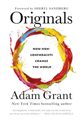 Originals: How Non-Conformists Move the World