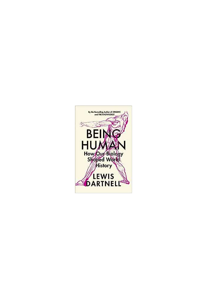 Being Human: How Our Biology Shaped World History