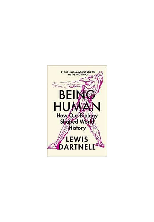 Being Human: How Our Biology Shaped World History