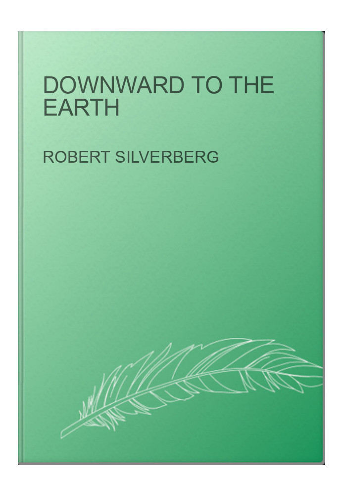 Downward to the Earth