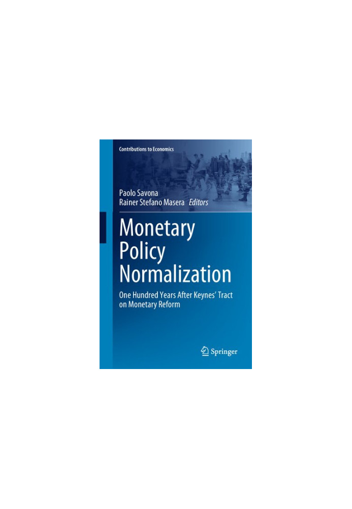 Monetary Policy Normalization: One Hundred Years After Keynes' Tract on Monetary Reform