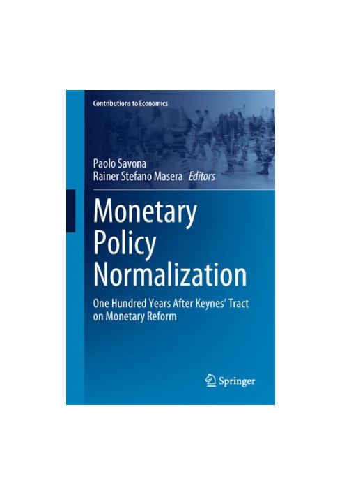 Monetary Policy Normalization: One Hundred Years After Keynes' Tract on Monetary Reform