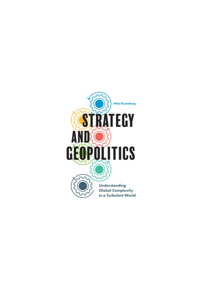 STRATEGY AND GEOPOLITICS: understanding global complexity in a turbulent world