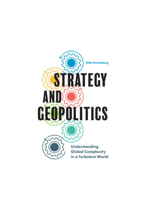 STRATEGY AND GEOPOLITICS: understanding global complexity in a turbulent world