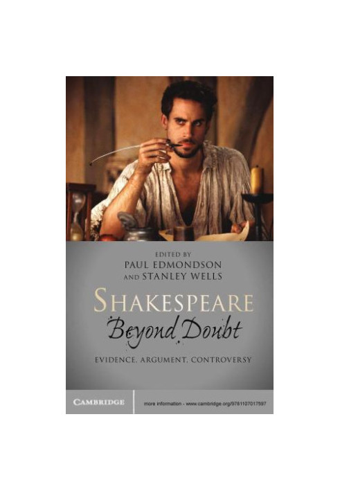 Shakespeare beyond doubt: evidence, argument, controversy