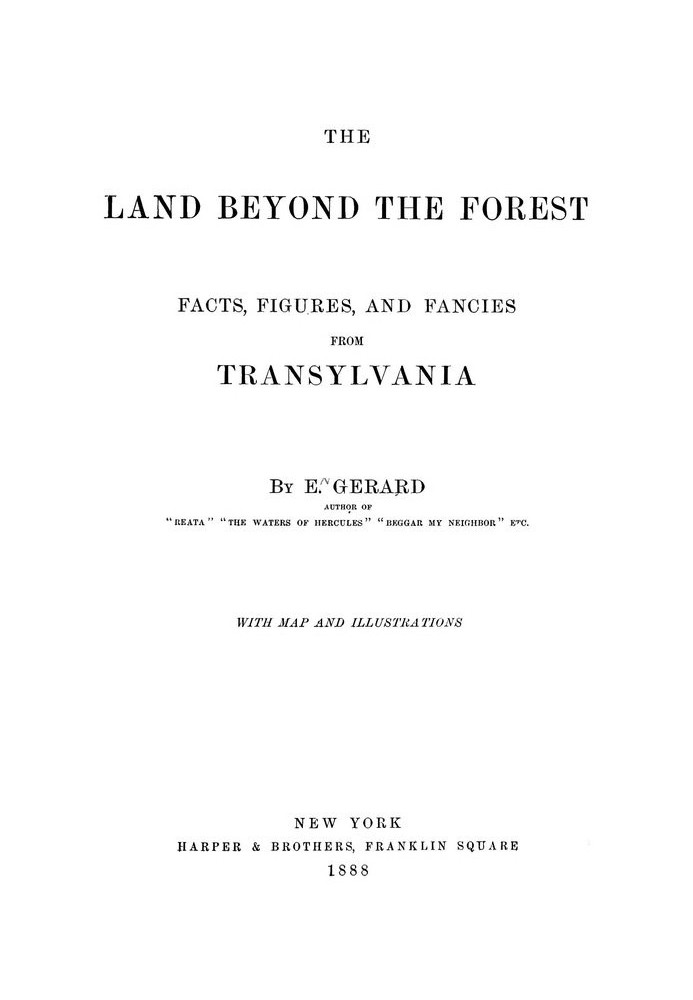 The Land Beyond the Forest: Facts, Figures, and Fancies from Transylvania