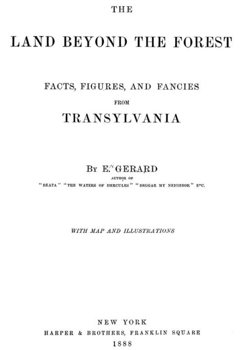 The Land Beyond the Forest: Facts, Figures, and Fancies from Transylvania