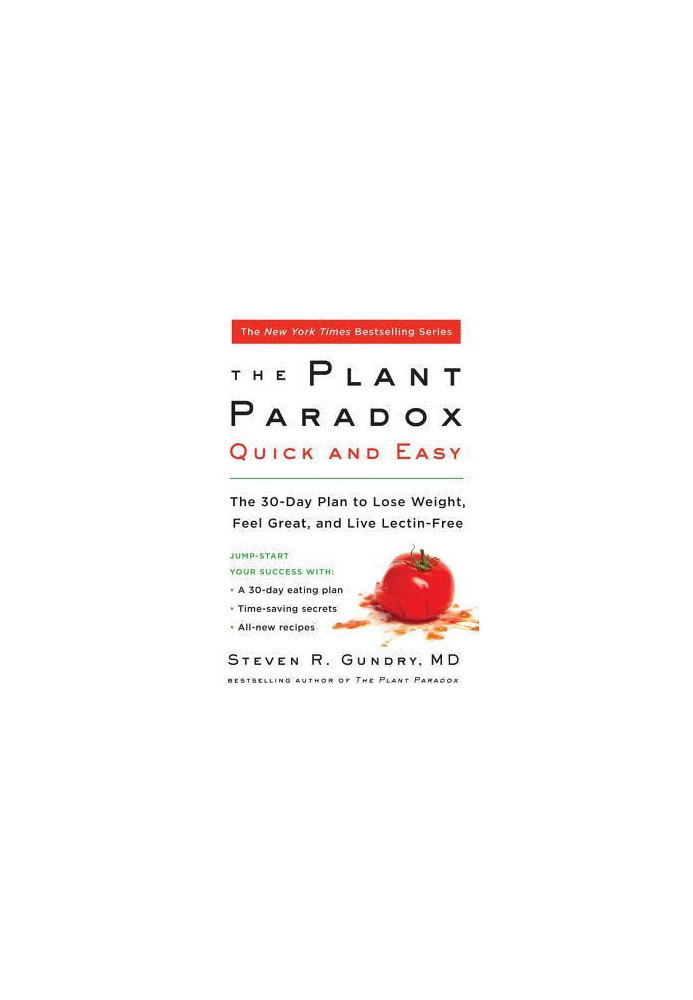 The Plant Paradox Quick and Easy: The 30-Day Plan to Lose Weight, Feel Great, and Live Lectin-Free