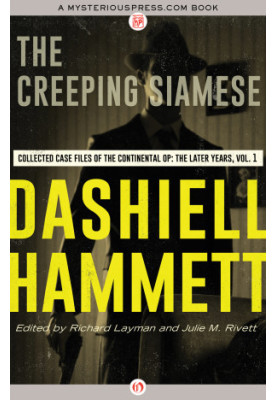 Creeping Siamese and Other Stories Collected Case Files of the Continental Op The Later Years, Vol. 1