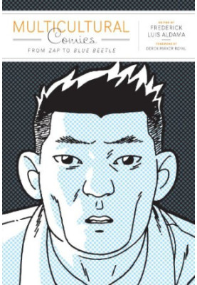 Multicultural Comics - From Zap to Blue Beetle (Cognitive Approaches to Literature and Culture Series)