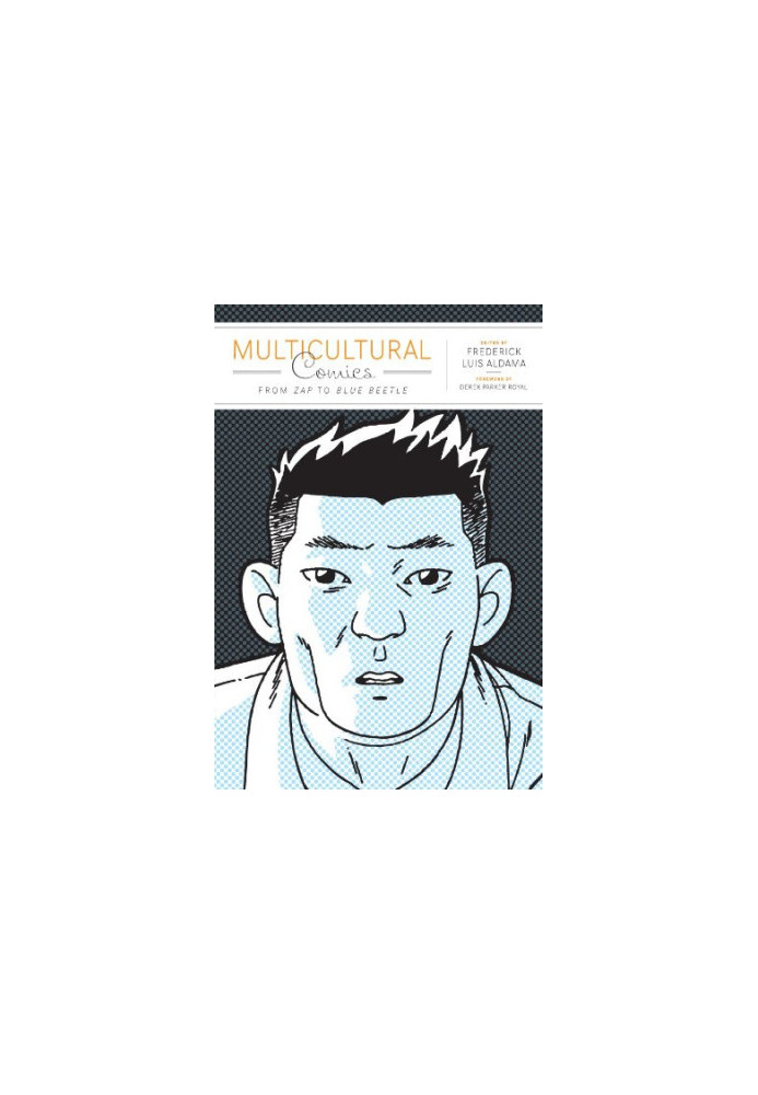 Multicultural Comics - From Zap to Blue Beetle (Cognitive Approaches to Literature and Culture Series)
