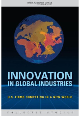 Innovation in Global Industries: U.S. Firms Competing in a New World