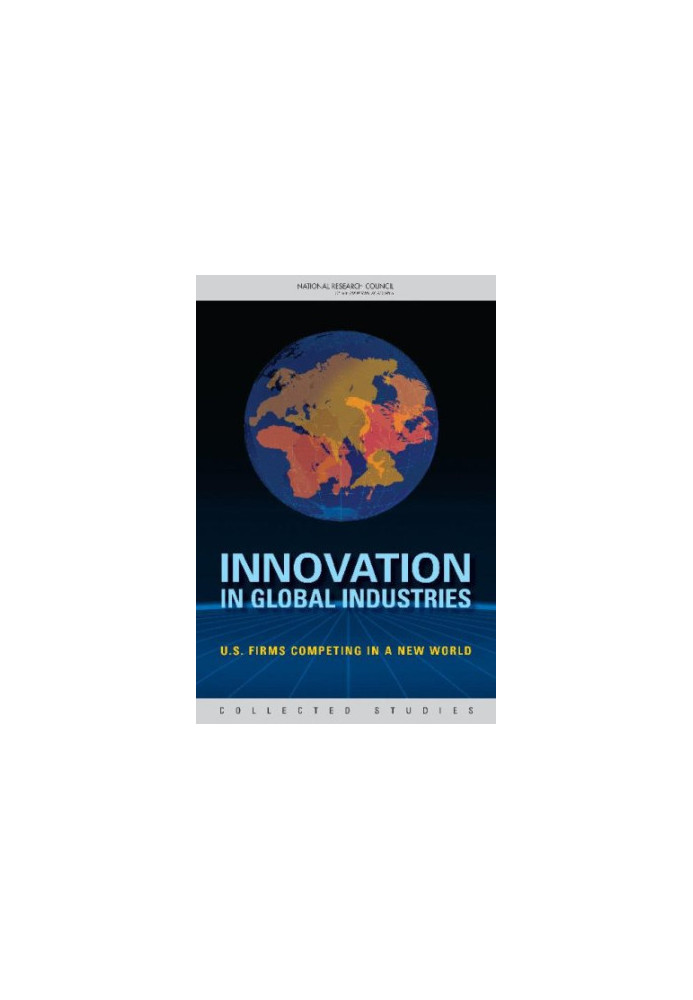 Innovation in Global Industries: U.S. Firms Competing in a New World
