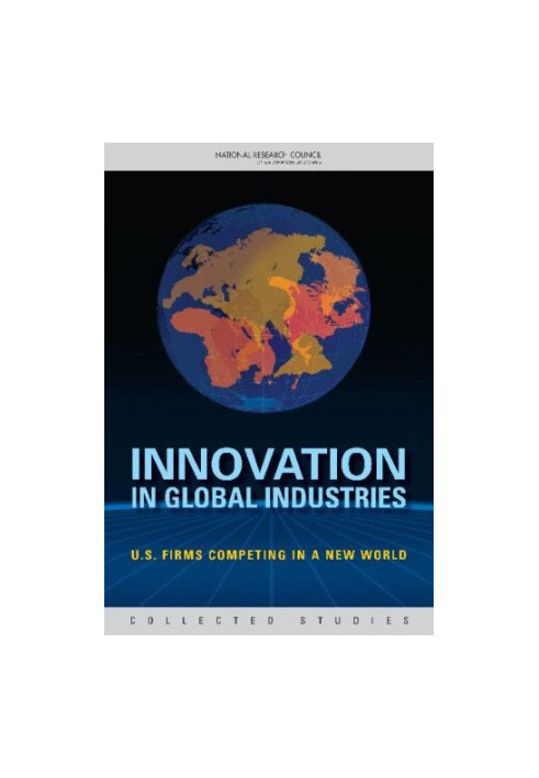 Innovation in Global Industries: U.S. Firms Competing in a New World
