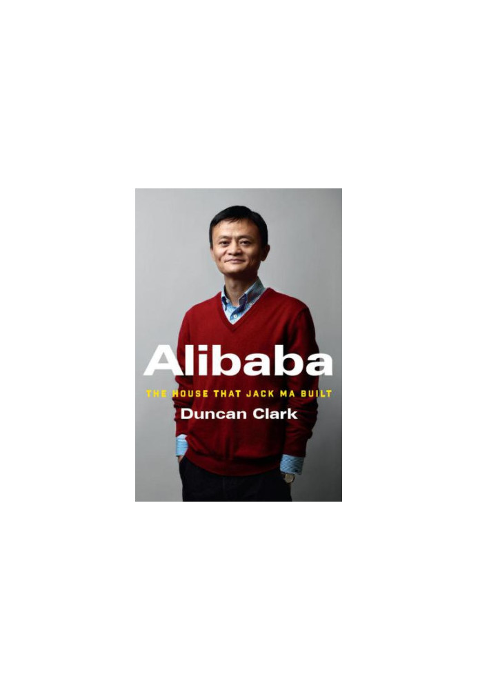 Alibaba: The House That Jack Ma Built