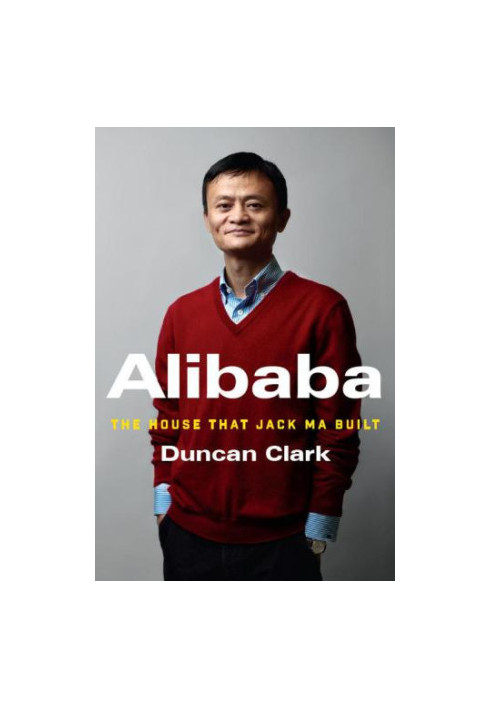Alibaba: The House That Jack Ma Built
