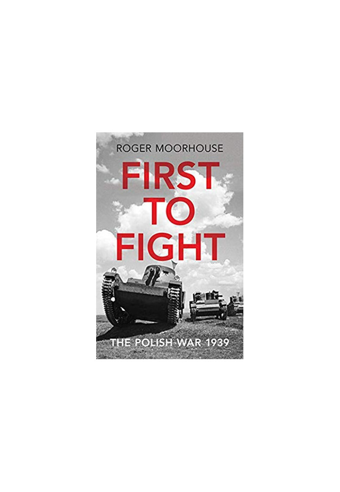 First to Fight: The Polish War 1939