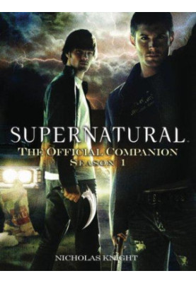 Supernatural: The Official Companion Season 1