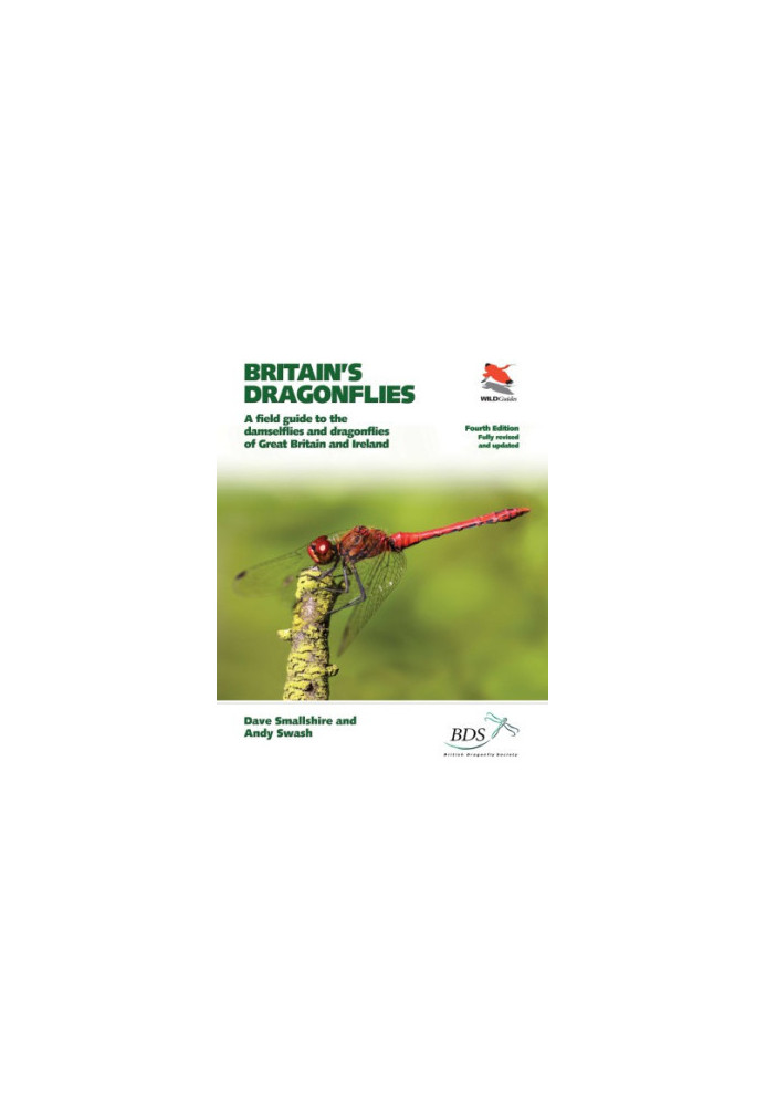 Britain's Dragonflies: A Field Guide to the Damselflies and Dragonflies of Great Britain and Ireland, Fourth Edition