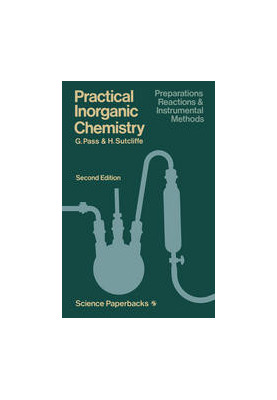 Practical Inorganic Chemistry: Preparations, reactions and instrumental methods