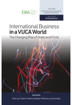 International Business in a VUCA World : the Changing Role of States and Firms.