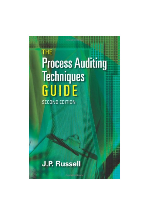 The Process Auditing and Techniques Guide, Second Edition