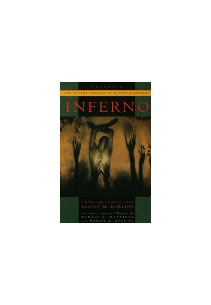 The divine comedy of Dante Alighieri. Volume 1, Inferno  ed. and transl. by Robert M. Durling  introd. and notes by Ronald L.