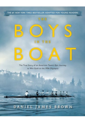 The Boys in the Boat: The True Story of an American Team's Epic Journey to Win Gold at the 1936 Olympics
