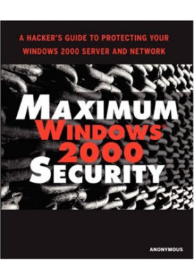 Maximum Windows 2000 Security (Maximum Security)
