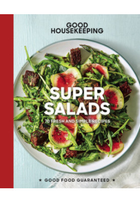 Super Salads: 70 Fresh and Simple Recipes