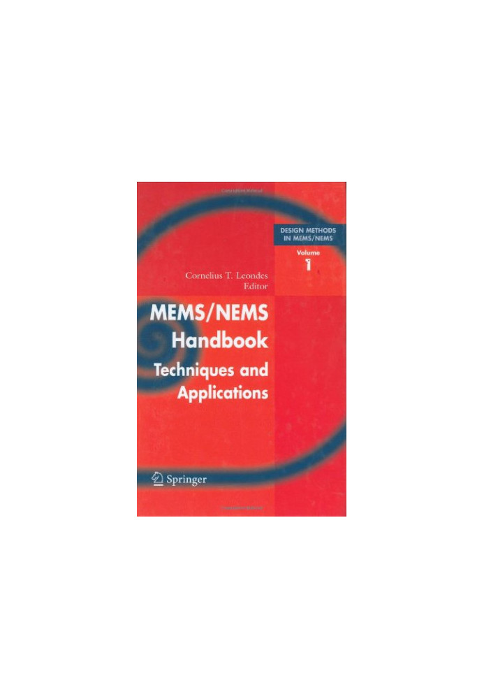 Mems/Nems: (1) Handbook Techniques and Applications Design Methods, (2) Fabrication Techniques, (3) Manufacturing Methods, (4