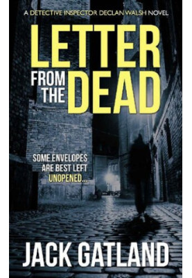 Letter From The Dead ( Detective Inspector Declan Walsh 1 )