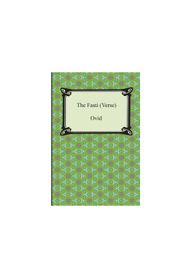 The Fasti (Verse)