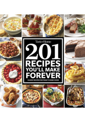 Taste of Home 201 Recipes You'll Make Forever