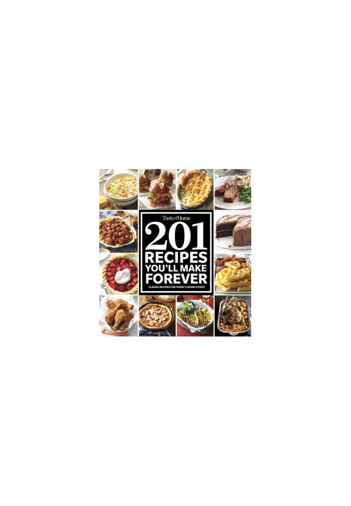 Taste of Home 201 Recipes You'll Make Forever
