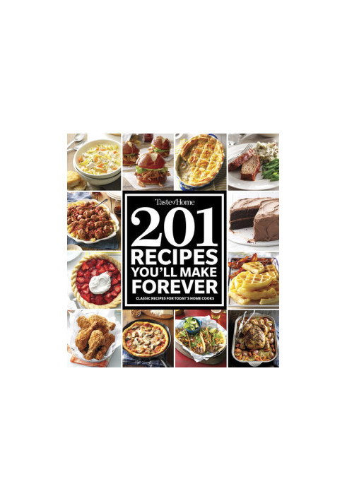 Taste of Home 201 Recipes You'll Make Forever
