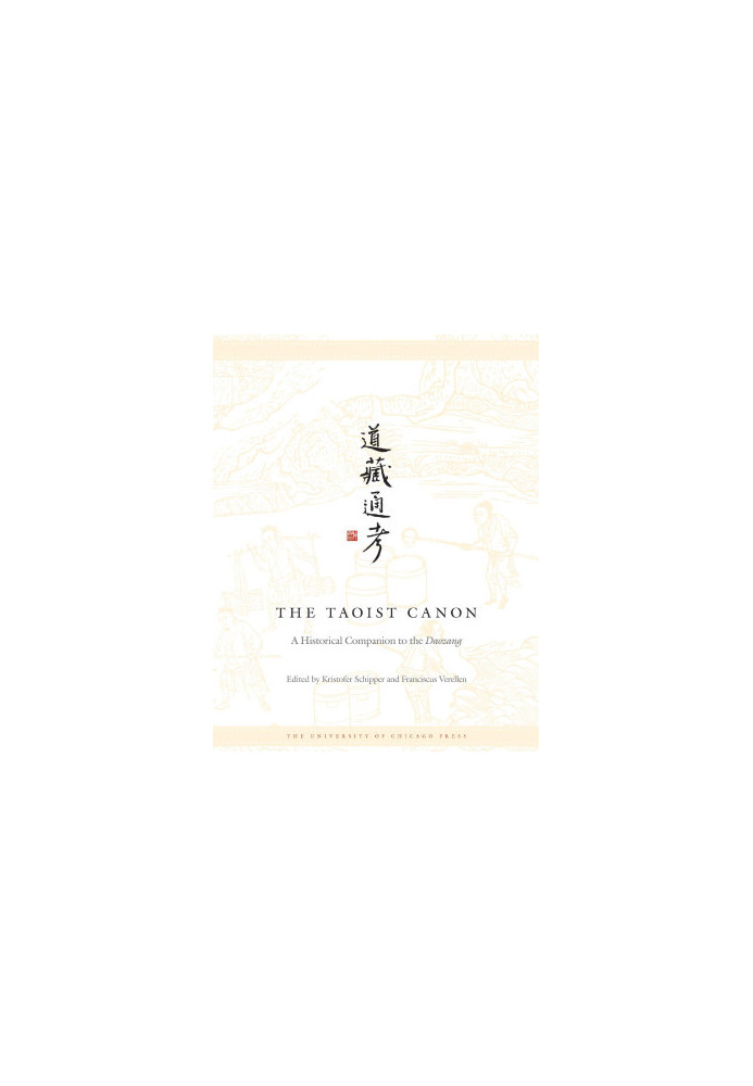 The Taoist Canon: A Historical Companion to the Daozang (Vol. 1-3)