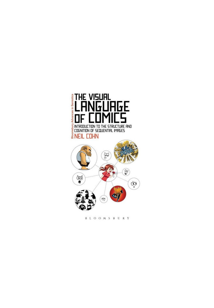 The Visual Language of Comics: Introduction to the Structure and Cognition of Sequential Images