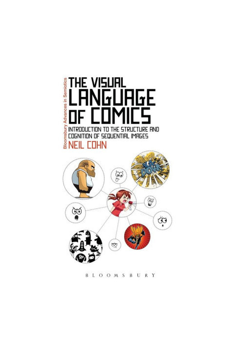 The Visual Language of Comics: Introduction to the Structure and Cognition of Sequential Images