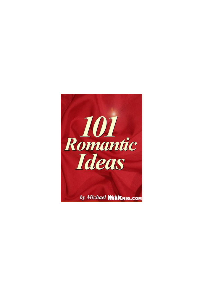 101 ROMANTIC IDEAS