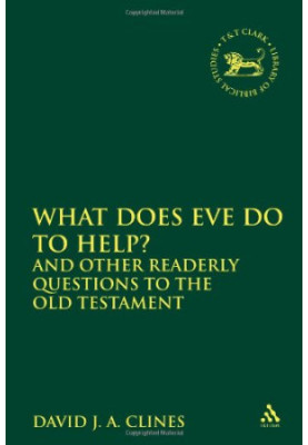 What Does Eve Do to Help? and Other Readerly Questions to the Old Testament (JSOT Supplement)
