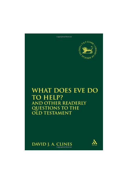 What Does Eve Do to Help? and Other Readerly Questions to the Old Testament (JSOT Supplement)