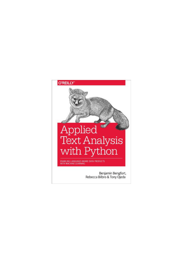 Applied text analysis with Python  enabling language-aware data pruducts with machine learning