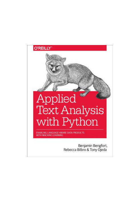 Applied text analysis with Python  enabling language-aware data pruducts with machine learning