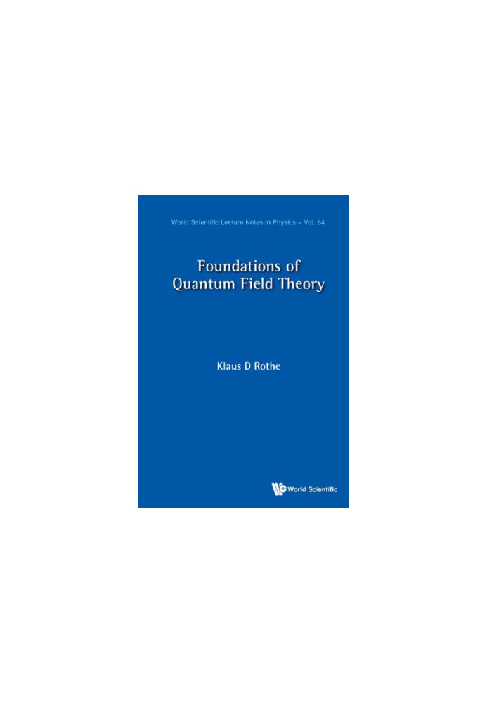 Foundations of Quantum Field Theory