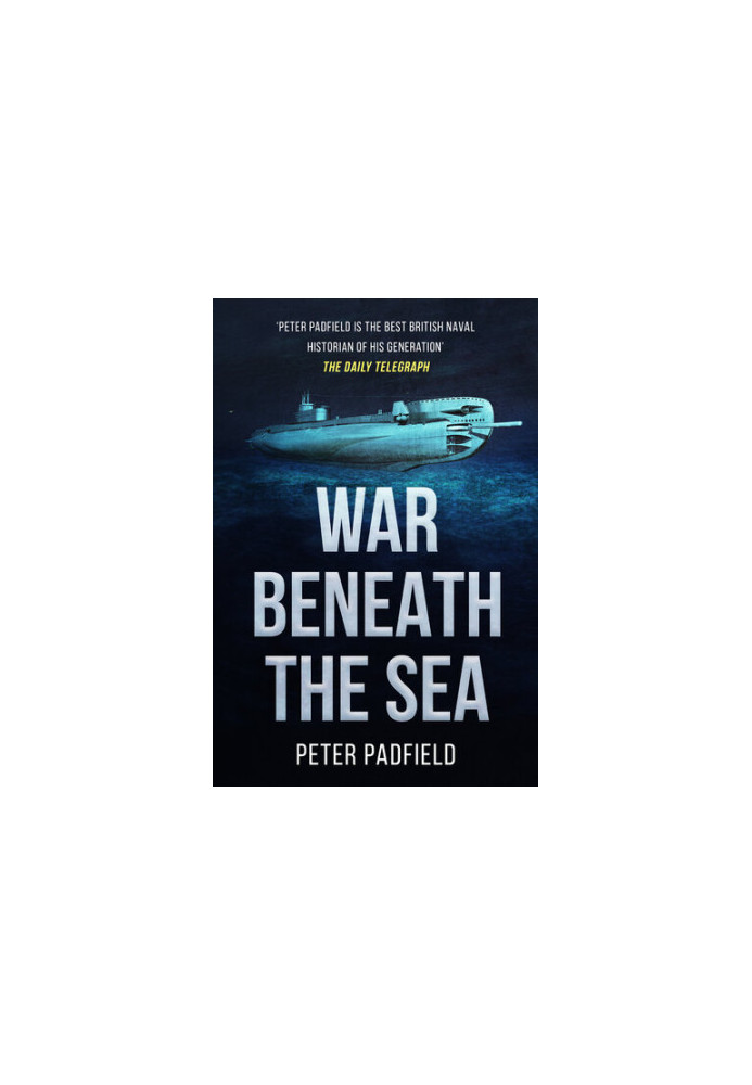 War Beneath the Sea: Submarine conflict during World War II