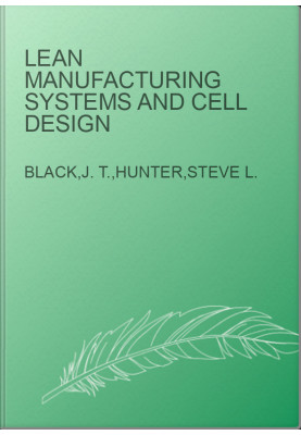 Lean Manufacturing Systems and Cell Design